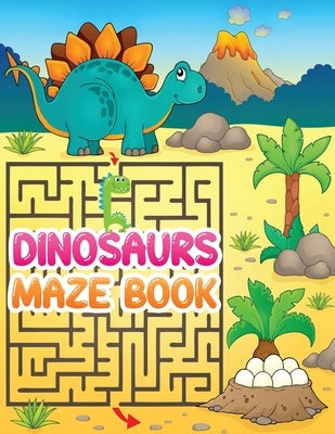 Dinosaurs Maze book: An Amazing Dinosaurs Themed Maze Puzzle Activity Book For Kids & Toddlers, Present for Preschoolers, Kids and Big Kids by Kid Press, Jane