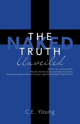 The Naked Truth Unveiled by Young, C. E.