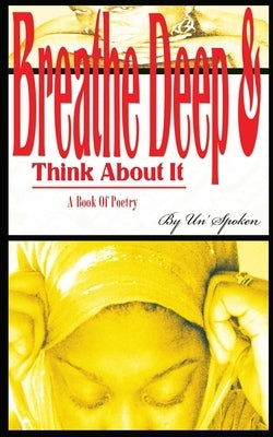 Breathe Deep & Think About it: A Book Of Poetry by Chapman, Artis