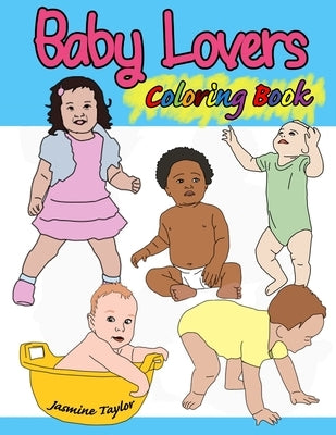 Baby Lovers Coloring Book by Taylor, Jasmine