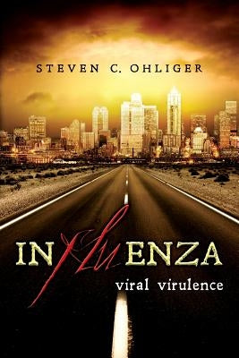 Influenza: Viral Virulence by Ohliger, Steven C.