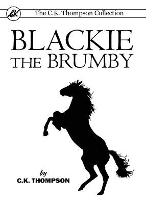 Blackie The Brumby by Thompson, C. K.