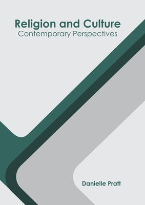Religion and Culture: Contemporary Perspectives by Pratt, Danielle