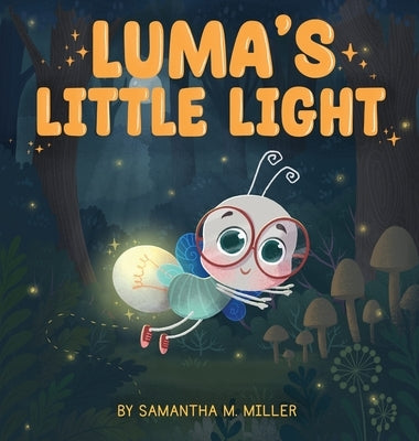 Luma's Little Light by Miller, Samantha M.