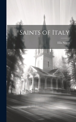 Saints of Italy by Noyes, Ella