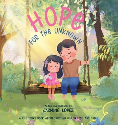 Hope For The Unknown by Lopez, Jasmine