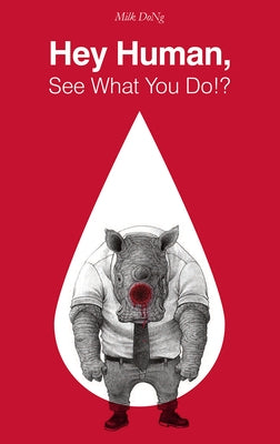 Hey Human, See What You Do!? by Dong, Milk