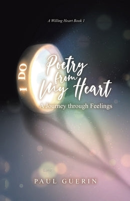 Poetry from My Heart: A Journey through Feelings by Guerin, Paul