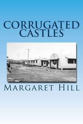 Corrugated Castles: Memoir of an English Migrant's struggle by Hammerton, A. James