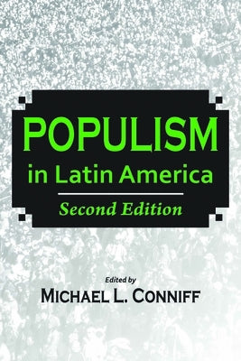 Populism in Latin America by Conniff, Michael L.