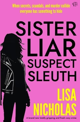 Sister, Liar, Suspect, Sleuth by Nicholas, Lisa