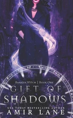 Gift of Shadows: Barrier Witch Book One by Lane, Amir