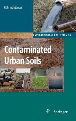 Contaminated Urban Soils by Meuser, Helmut