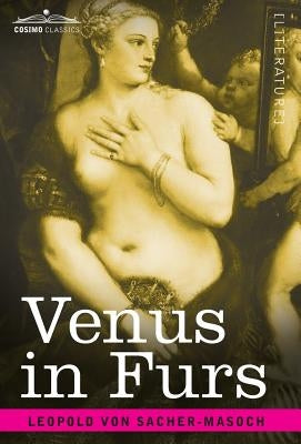 Venus in Furs by Von Sacher-Masoch, Leopold
