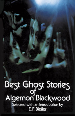 Best Ghost Stories of Algernon Blackwood by Blackwood, Algernon
