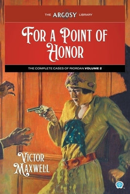 For a Point of Honor: The Complete Cases of Riordan, Volume 2 by Maxwell, Victor