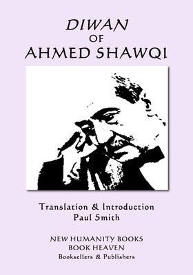 Diwan of Ahmed Shawqi by Smith, Paul