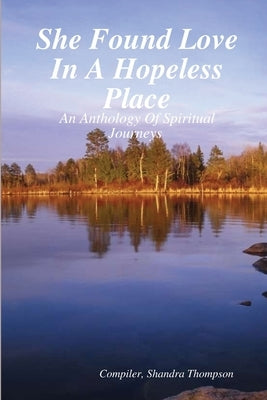 She Found Love In A Hopeless Place by Thompson, Shandra