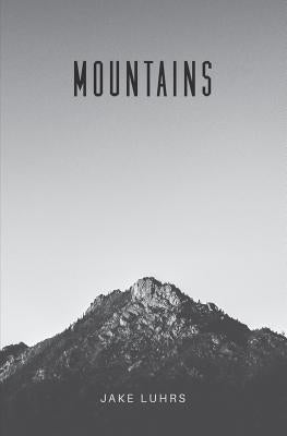 Mountains: 25 Devotionals with Jake Luhrs by Sledge, Benjamin
