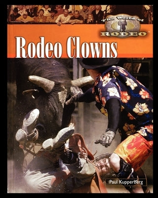 Rodeo Clowns by Kupperberg, Paul