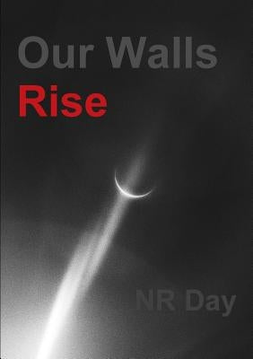 Our Walls Rise by Day, Nr