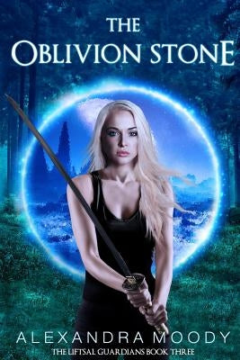 The Oblivion Stone by Moody, Alexandra