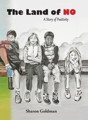 The Land of No: A Story of Positivity by Goldman, Sharon
