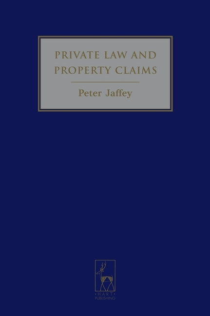 Private Law and Property Claims by Jaffey, Peter