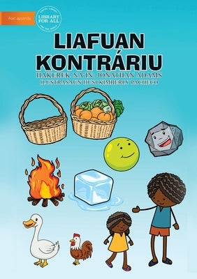 Opposites (Tetun edition) - Liafuan Kontr疵iu by Adams, Jonathan