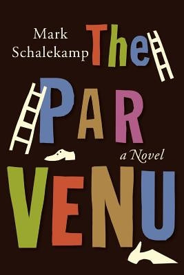 The Parvenu by Schalekamp, Mark