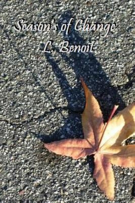 Season's of Change by Benoit, L.