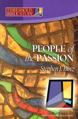 People of the Passion by Binz, Stephen J.