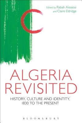 Algeria Revisited: History, Culture and Identity by Aissaoui, Rabah