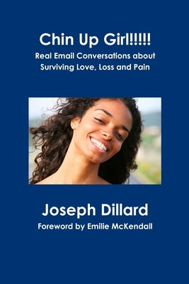 Chin Up Girl!!!!! by Dillard, Joseph