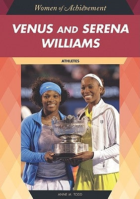 Venus and Serena Williams by Todd, Anne M.