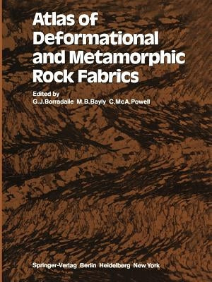 Atlas of Deformational and Metamorphic Rock Fabrics by Borradaile, G. J.