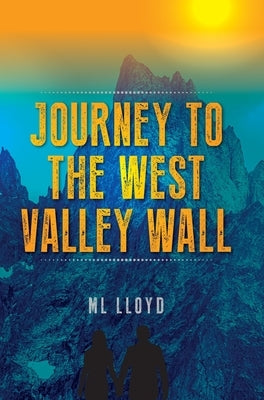 Journey to the West Valley Wall by Lloyd, M. L.