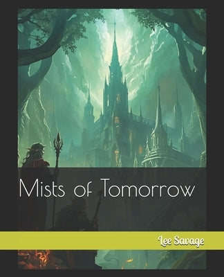 Mists of Tomorrow by Savage, Lee