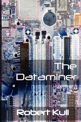 The Dataminer by Kull, Robert