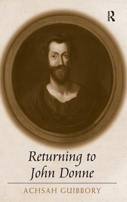 Returning to John Donne by Guibbory, Achsah