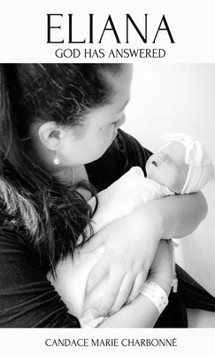 Eliana: God has answered by Charbonné, Candace Marie