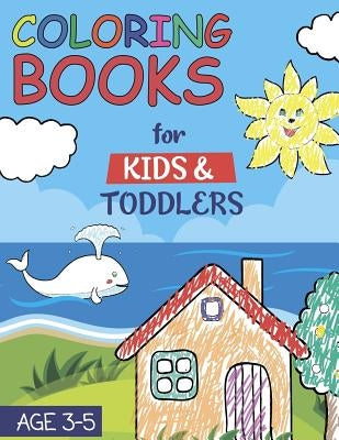Coloring Books for Kids & Toddlers: Children's Book Age 3-5 by Publishing House, Interesting Books