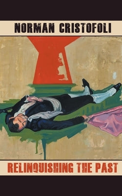 Relinquishing the Past by Cristofoli, Norman