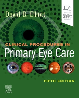 Clinical Procedures in Primary Eye Care by Elliott, David B.