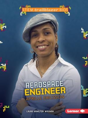 Aerospace Engineer Aprille Ericsson by Waxman, Laura Hamilton