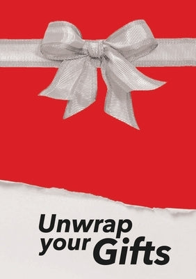 Unwrap Your Gifts by Nugent, Erica J.