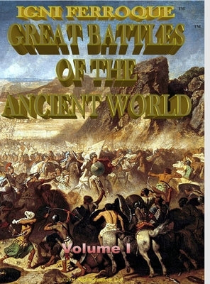 Igni Ferroque: Great Battles of the Ancient World I by Butler, William