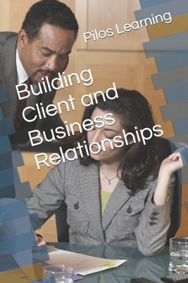 Building Client and Business Relationships by Learning, Pilos