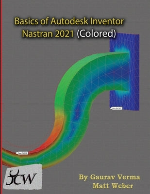 Basics of Autodesk Inventor Nastran 2021 (Colored) by Verma, Gaurav