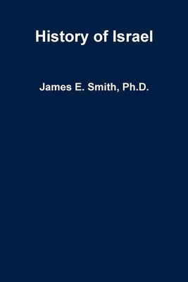 History of Israel by Smith, James E.